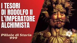 999- Rodolfo II , imperatore alchimista e la sua Camera delle Meraviglie [Pillole di Storia]