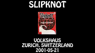 Slipknot - 2001-05-21 - Zurich, Switzerland @ Volkshaus [Audio]