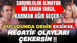 Sorumluluk Almayan Bir Baban Varsa, Karman Ağır Geçer‼️ Vücudunda Demir Eksikse, Negatifi Çekersin‼️