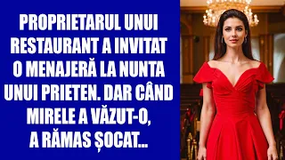 Proprietarul unui restaurant a invitat o menajeră la nunta unui prieten. Dar când mirele a văzut-o..