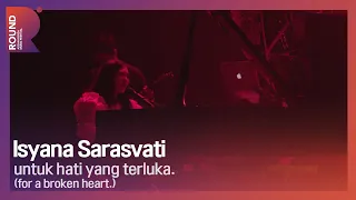 [ROUND FESTIVAL] Isyana Sarasvati - Untuk Hati Yang Terluka