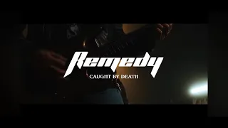 REMEDY - CAUGHT BY DEATH - OFFICIAL VIDEO