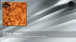 Alter Alex - Don't Understand (City Of Rebellion & MainDain Remix) [Bonzai Progressive]