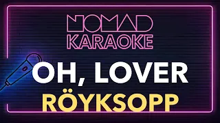 Röyksopp - Oh, Lover (Karaoke)