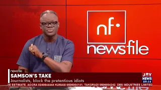 Samson's Take: Journalists, block the pretentious idiots. #Newsfile