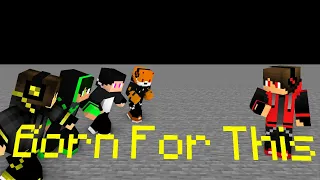 Born For This - Minecraft Animation