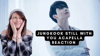 Jeon Jungkook 'Still With You' [Acapella] - Reaction