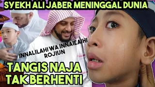 SYEKH ALI JABER MENINGGAL DUNIA😭😭TANGIS NAJA TAK BERHENTI