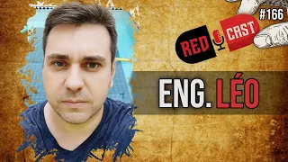 ENG. LÉO - REDCAST #166