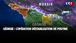 Géorgie : l'opération déstabilisation de Poutine