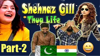 Shehnaz Gill Thug Life Part 2 | Sidnaaz Best Jodi | Pakistani Reaction