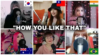 Who sang It Better : BLACKPINK (블랙핑크) How You Like That (6 Different countries)