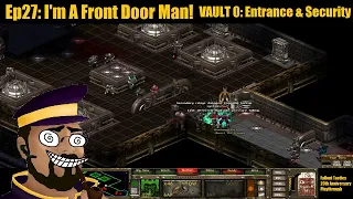 I'm A Front Door Man! | Vault 0: Entrance & Security | FOT 20th Anniv Playthru (Redux v1.3) Ep27