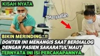 NGERI !! DOKTER INI BICARA DENGAN PASIEN SAKARATUL MAUT ISI PERCAKAPANNYA SUNGGUH MERINDING