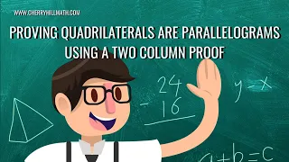 Proving Quadrilaterals are Parallelograms using a Two Column Proof | Geometry Proof