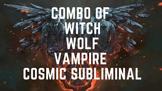 Combo Of Witch Wolf Vampire COSMIC Subliminal