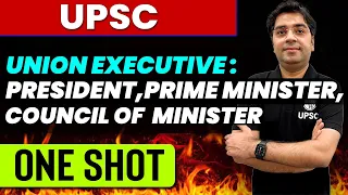 UNION EXECUTIVE: President, Prime Minister, Council of  Minister || Indian polity for UPSC