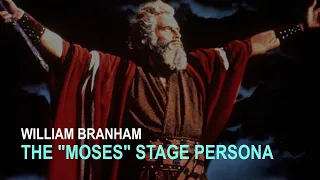 William Branham's "Moses" Stage Persona