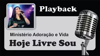 ( PLAYBACK ) - HOJE LIVRE SOU - Minist. Adoração e Vida