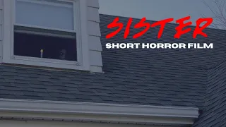 Sister - Short Horror Film