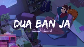 Dua Ban Ja - [Slowed + Reverb] | Akhil Sachdeva | It happened in Calcutta