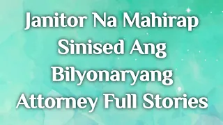 Janitor Na Mahirap Sinised Ang Bilyonaryang Attorney Full Stories
