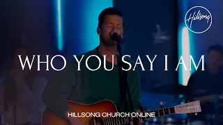 Who You Say I Am (Church Online) - Hillsong Worship