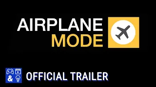 Airplane Mode - Teaser Trailer