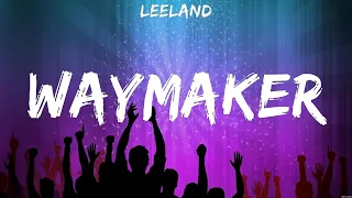 LEELAND - WAYMAKER (Lyrics) Chris Tomlin, Maverick City Music, Hillsong Worship