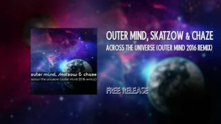 Outer Mind, Skatzow & Chaze - Across The Universe (Outer Mind 2016 Remix) [Hardstyle]