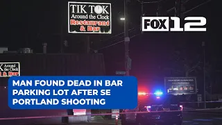 Man found dead in bar parking lot after SE Portland shooting