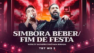 Wesley Safadão e Raí Saia Rodada - Pot Pourri - Simbora Beber - Fim de Festa - TBT WS 2