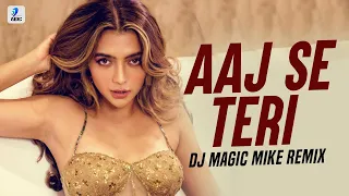 Aaj Se Teri (Remix) | DJ Magic Mike | Padman | Akshay Kumar & Radhika | Arijit Singh | Amit Trivedi