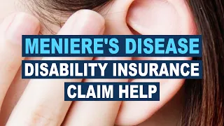 Meniere's Disease and Vestibular Disorder Disability Insurance Claim Help