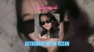 astronaut in the ocean🤍- (Slowed + Reverb)