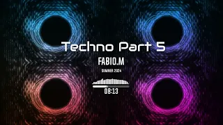 Techno Mix Part 5 By Fabio.M 2024 BEST TECHNO MIX 2024