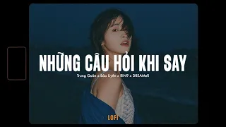 Những Câu Hỏi Khi Say「Lofi Ver.」- Trung Quân x Bảo Uyên x RIN9 x DREAMeR x RIN