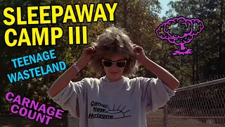 Sleepaway Camp III: Teenage Wasteland (1989) Carnage Count