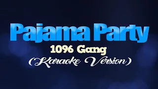 PAJAMA PARTY - 1096 Gang (KARAOKE VERSION)
