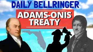 Adams-Onis Treaty | DAILY BELLRINGER