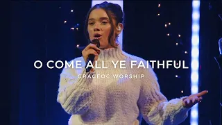 O Come All Ye Faithful | GraceOC Worship