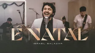 Israel Salazar - É Natal