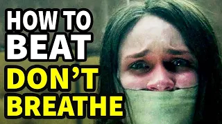 How To Beat: Don't Breathe