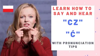 Learn how to hear and say "cz" and "ć" in Polish with pronunciation tips