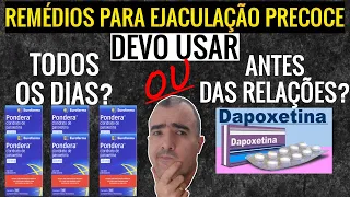 REMÉDIOS PARA EJACULAÇÃO PRECOCE:  usar todos os dias ou somente antes de cada relação?