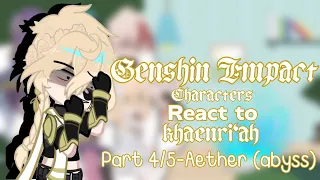 Genshin Impact characters react to Aether l Khaenri’ah series l 4/5 l F!traveler l 🌷 l