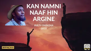 Kan namni naaf hin argine