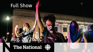 CBC News: The National | Aug. 26, 2020 | Protests, boycotts follow Jacob Blake shooting