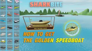 How To Get The Golden Speedboat in SharkBite (Roblox)