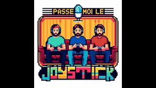 Passe moi le joystick! Épisode 19